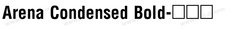 Arena Condensed Bold字体转换